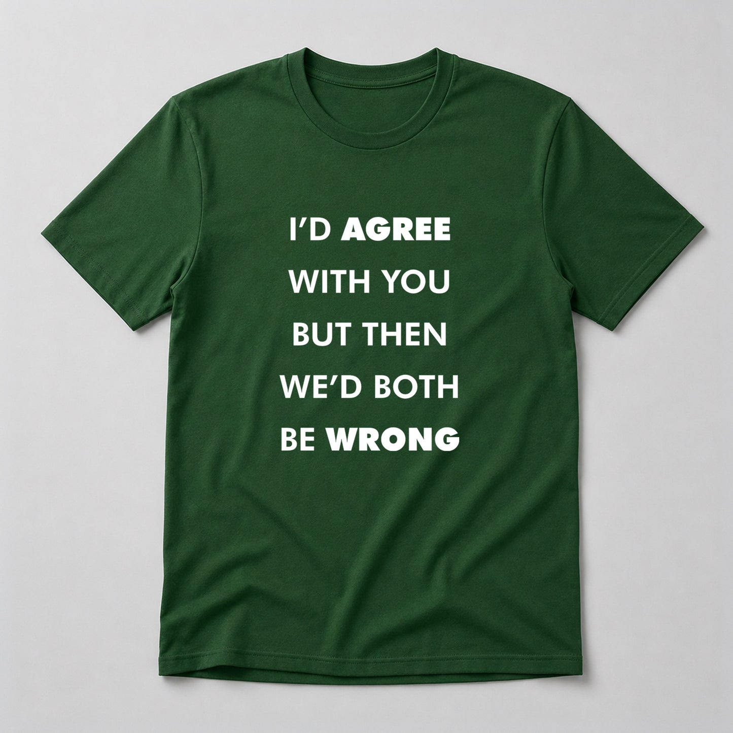 Tricou I Agree With Myself - Verde