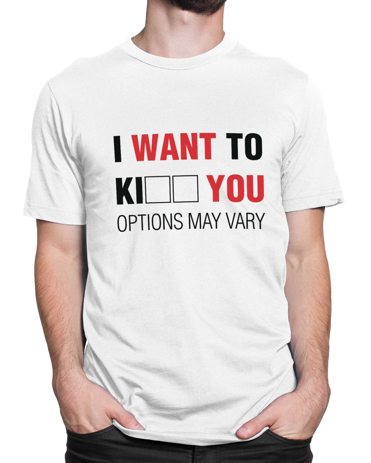 Tricou I Want To Kill You - Options May Vary - tricou alb cu mesaj amuzant