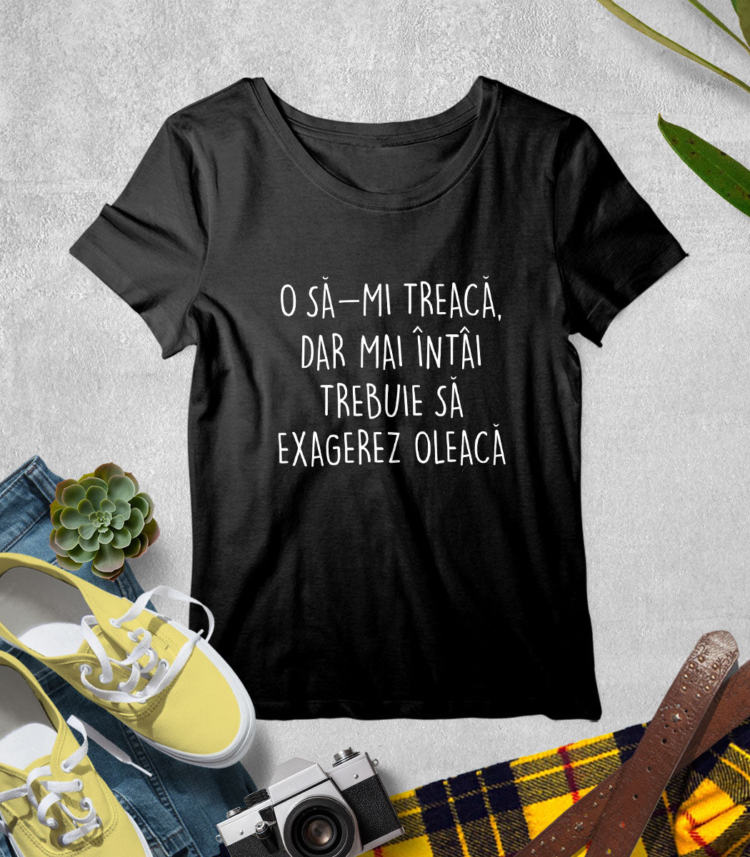 Tricou Femeie Exagerez Oleacă
