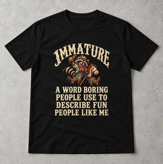 Tricou Immature and Fun - Negru - Sarcasm fără Filtru