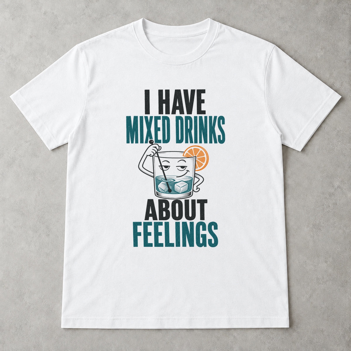 Tricou Mixed Drinks About Feelings - Alb - Sarcasm fără Filtru