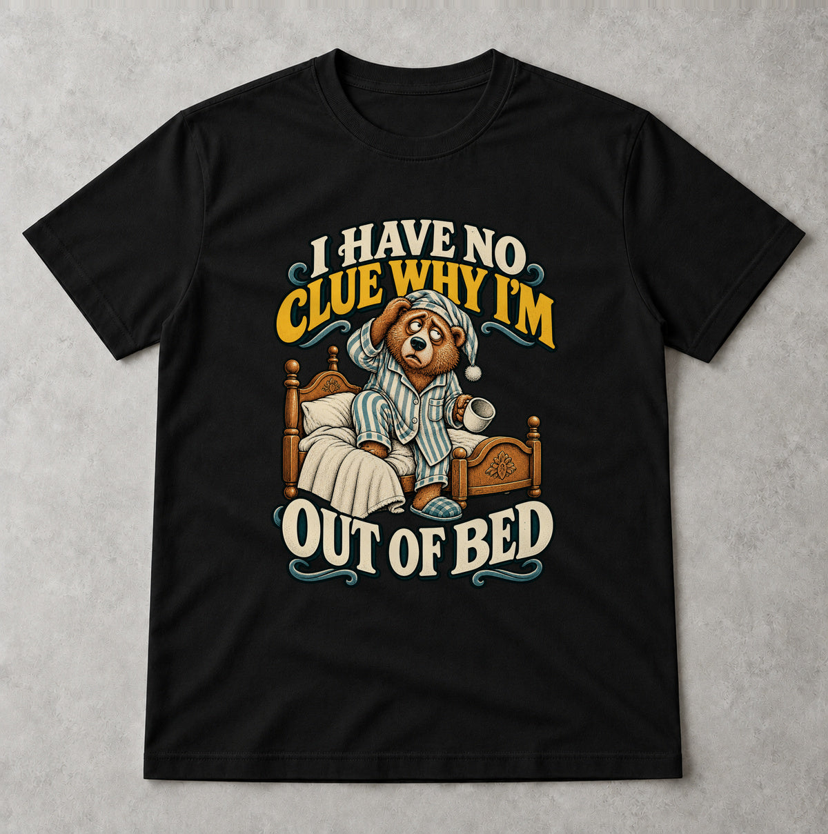 Tricou Why I’m Out of Bed - Negru - Sarcasm fără Filtru