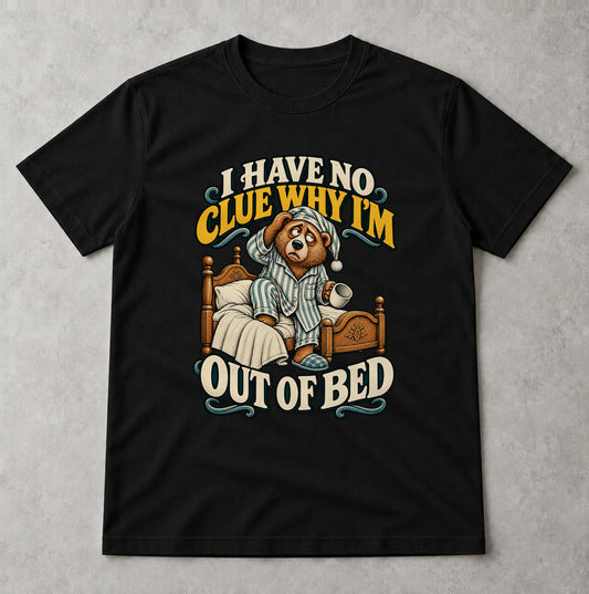 Tricou Why I’m Out of Bed - Negru - Sarcasm fără Filtru