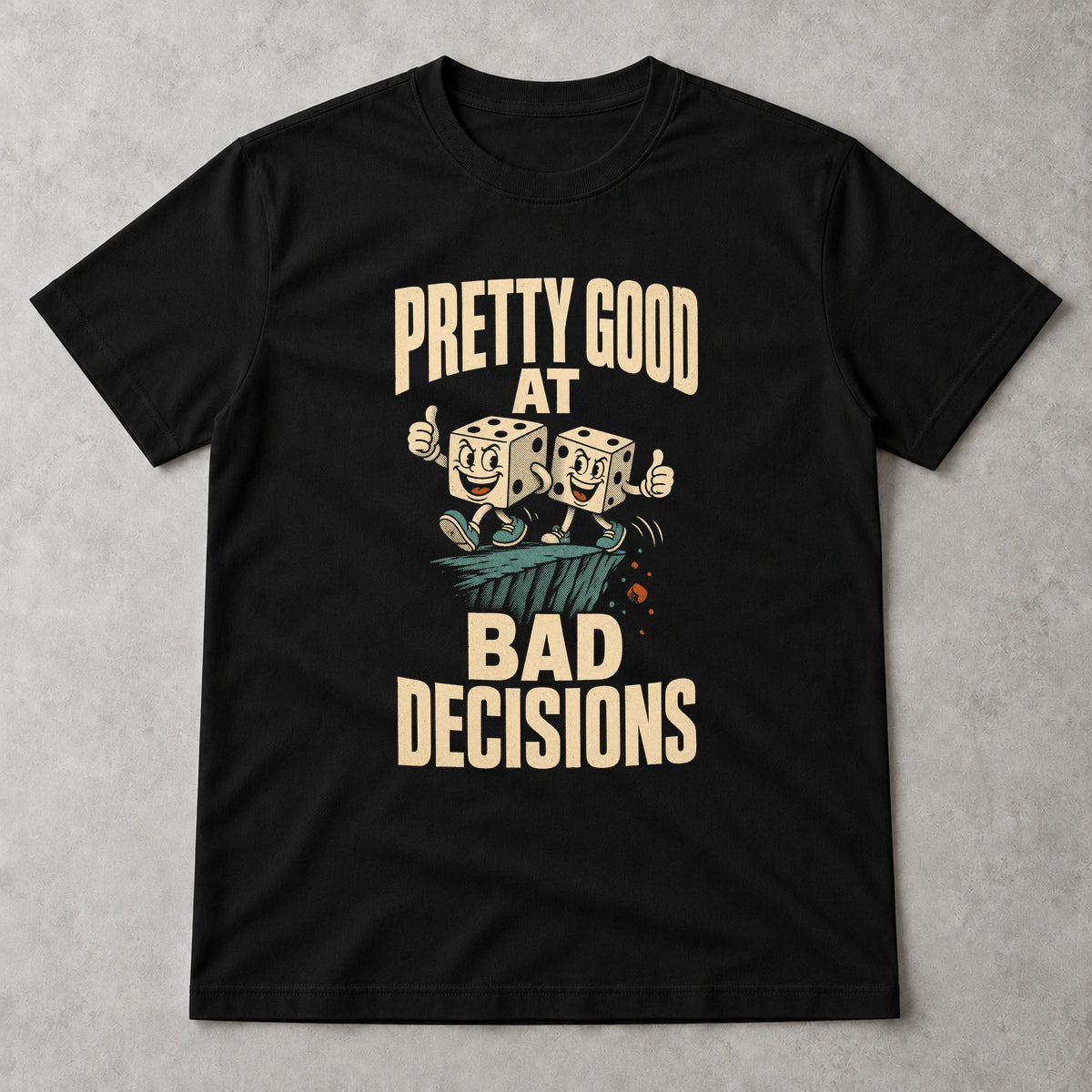 Tricou Pretty Good at Bad Decisions - Negru - Sarcasm fără Filtru