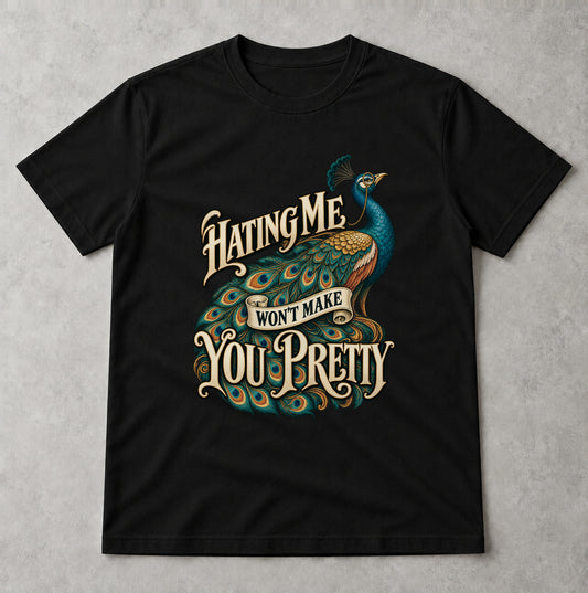 Tricou Hating Me Won’t Make You Pretty - Negru - Sarcasm fără Filtru
