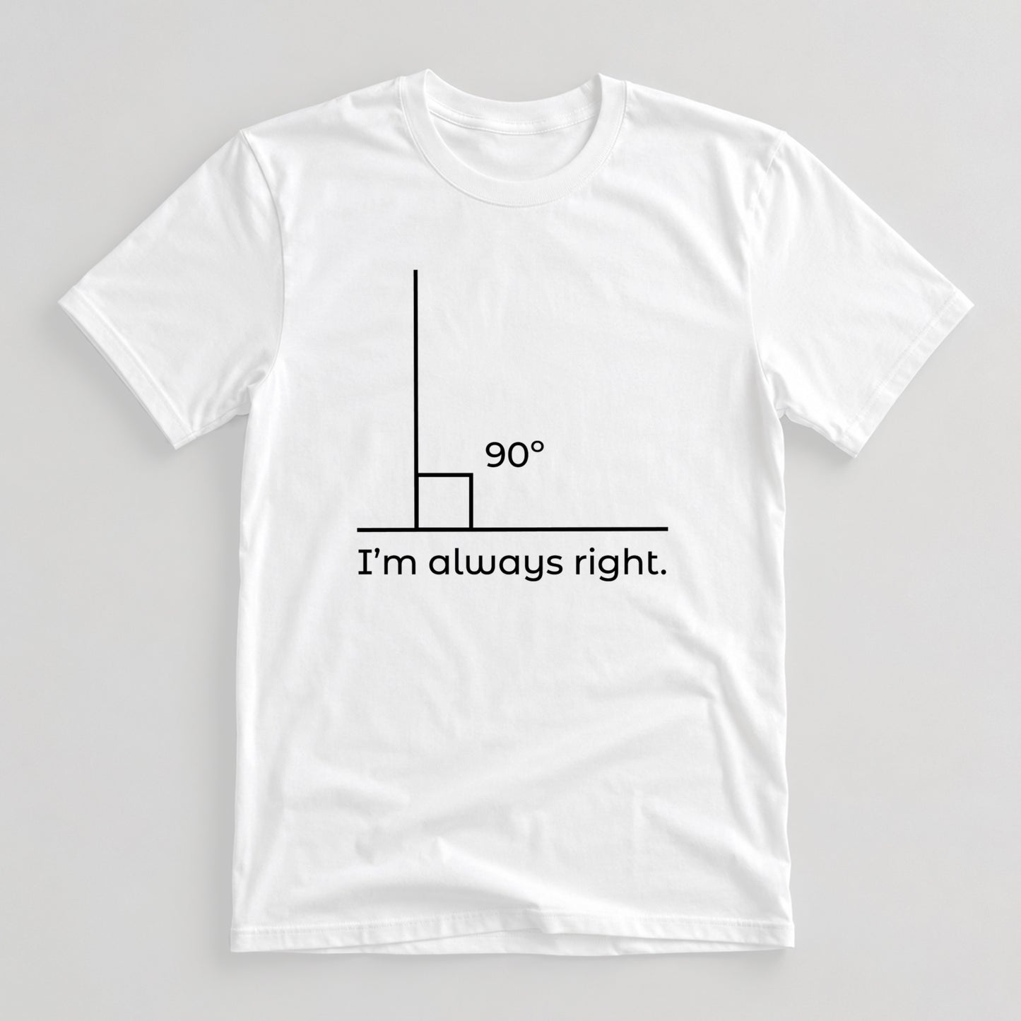 Tricou Geek I’m Always Right - Alb