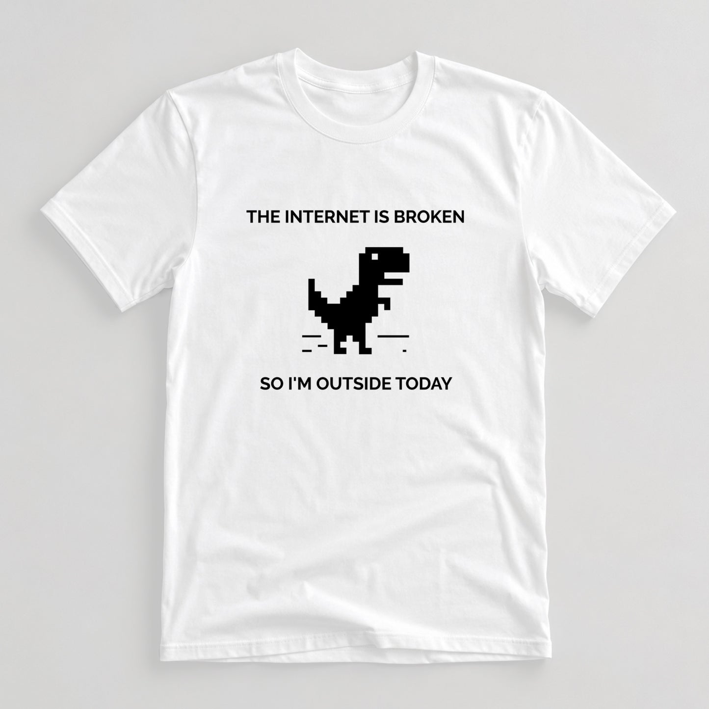 Tricou Geek Internet Is Down, Going Outside - Alb