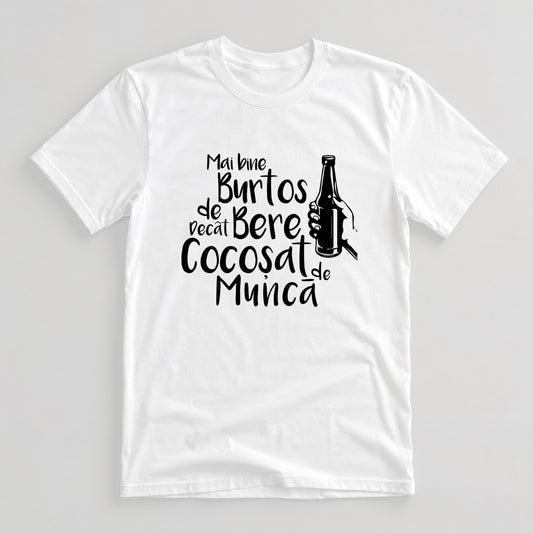 Tricou Mai Bine Burtos - Mesaj Haios Românesc