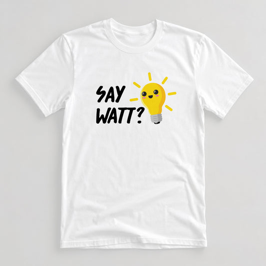 Tricou Geek Say Watt? - Alb