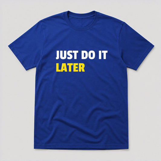 Tricou I’ll Do It Later - Albastru