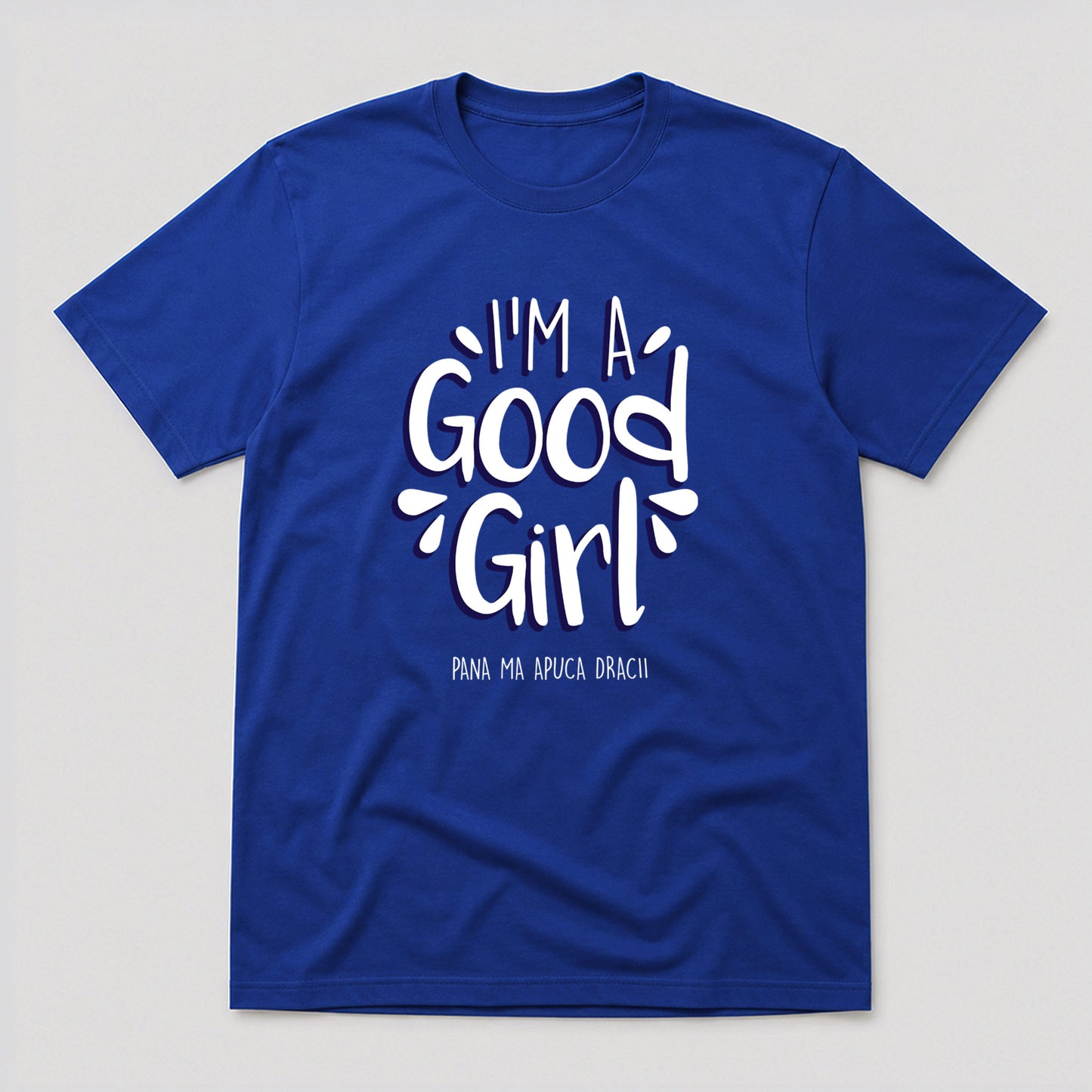 Tricou Good Girl - Mesaj Haios Românesc