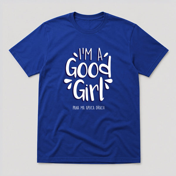 Tricou Femeie Fată Bună