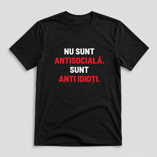 Tricou Femeie Antisocială