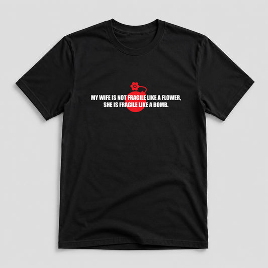 Tricou Fragile Like A Bomb