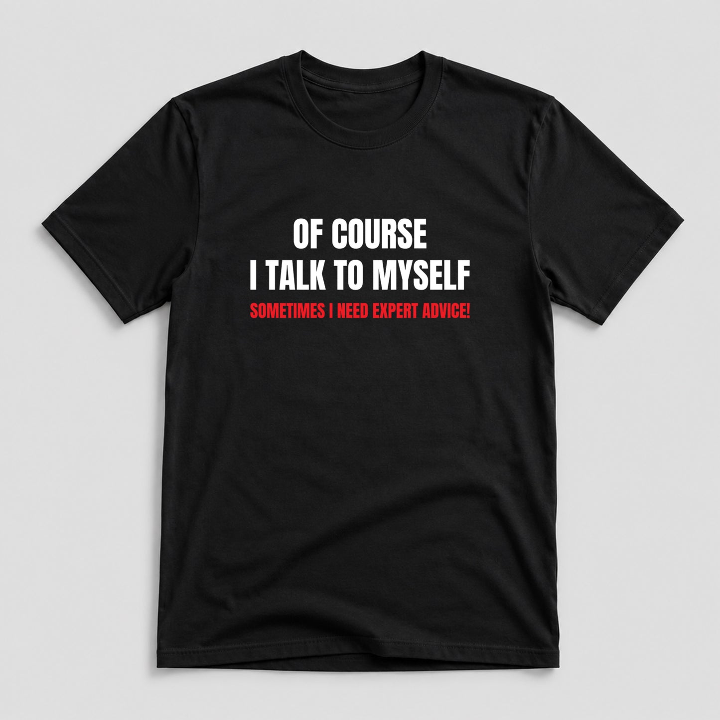 Tricou I Talk To Myself