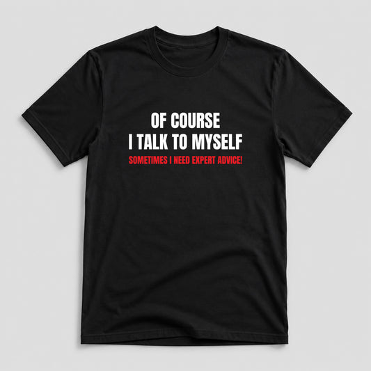 Tricou I Talk To Myself