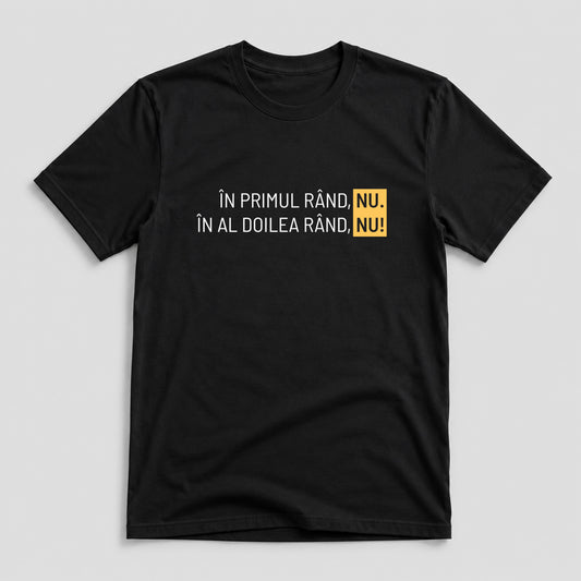 Tricou În Primul Rând - Mesaj Haios Românesc