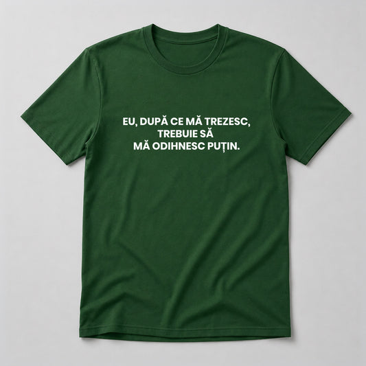 Tricou Mă Odihnesc Puțin - Mesaj Haios Românesc