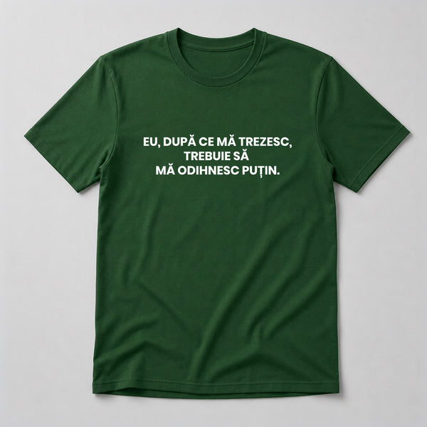 Tricou Mă Odihnesc Puțin - Mesaj Haios Românesc
