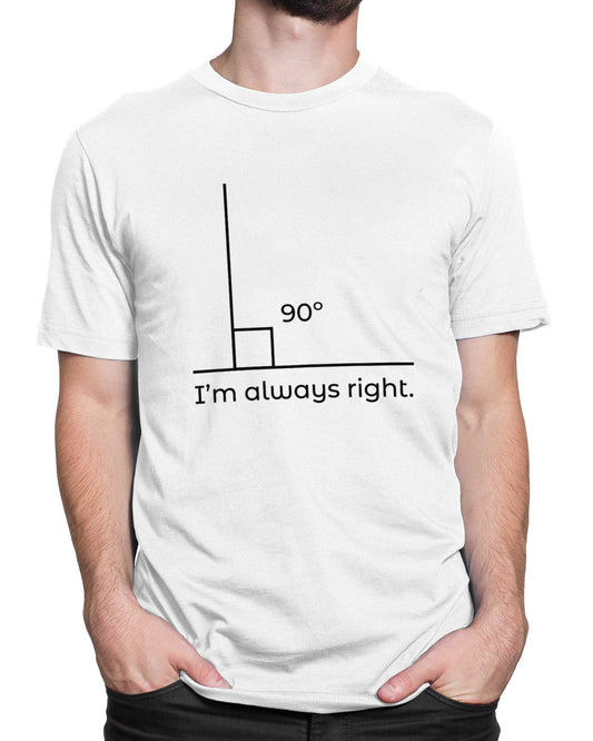 Tricou Geek I’m Always Right - Alb - tricou cu mesaj
