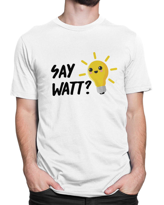 Tricou Geek Say Watt? - Alb - tricou cu mesaj