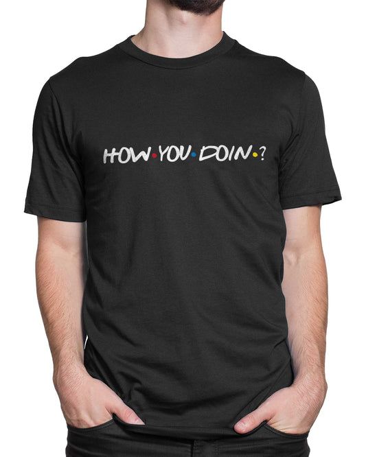 Tricou How You Doin’ - tricou cu mesaj amuzant