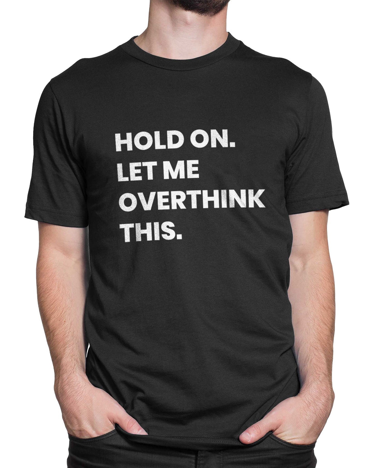 Tricou Let Me Overthink This - tricou cu mesaj amuzant