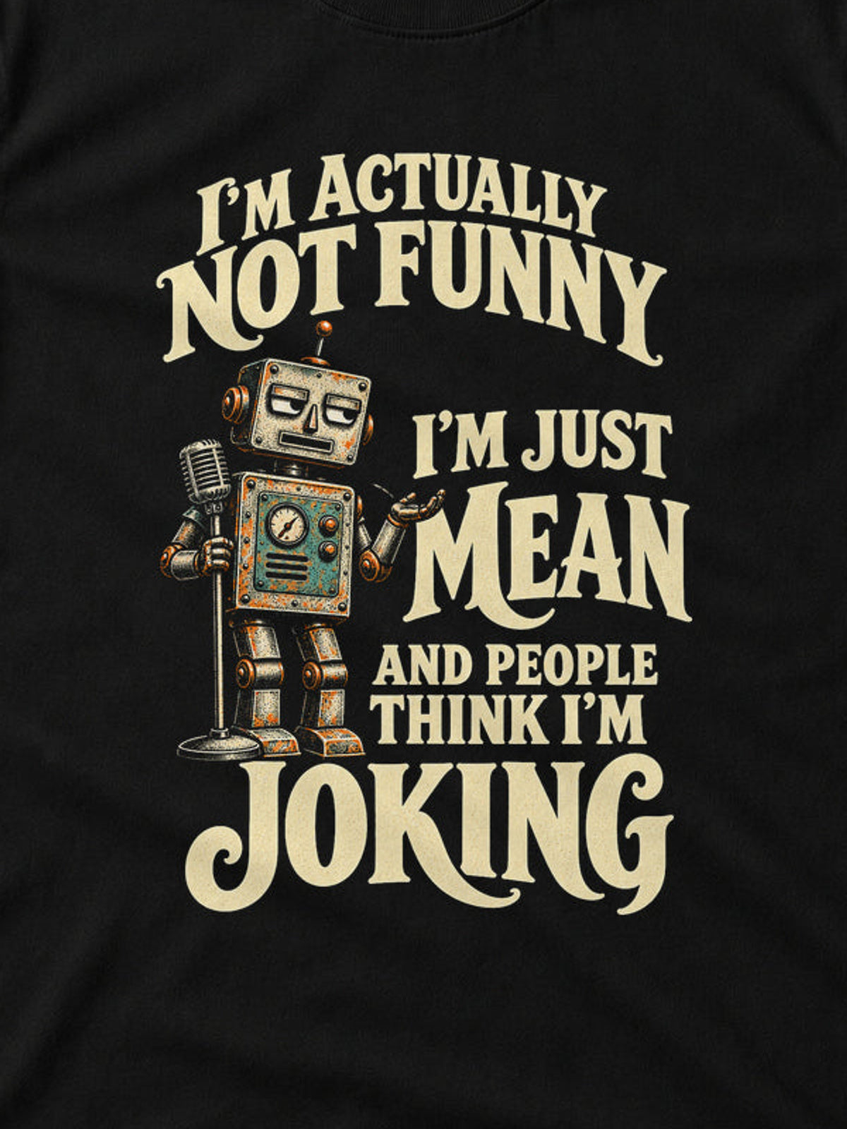 Tricou I’m Not Funny, Just Mean - Negru - detaliu decupat din imaginea principală (3:4)